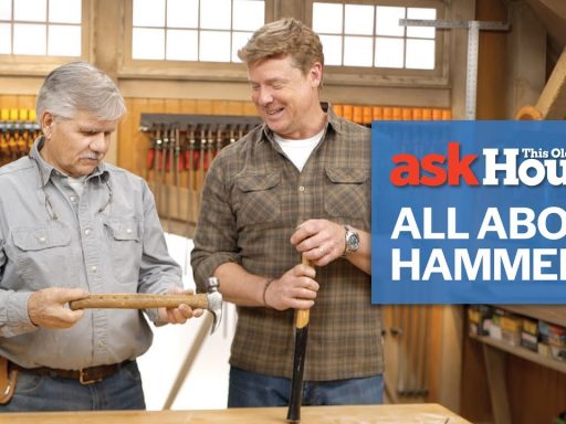 All About Hammers | Ask This Old House