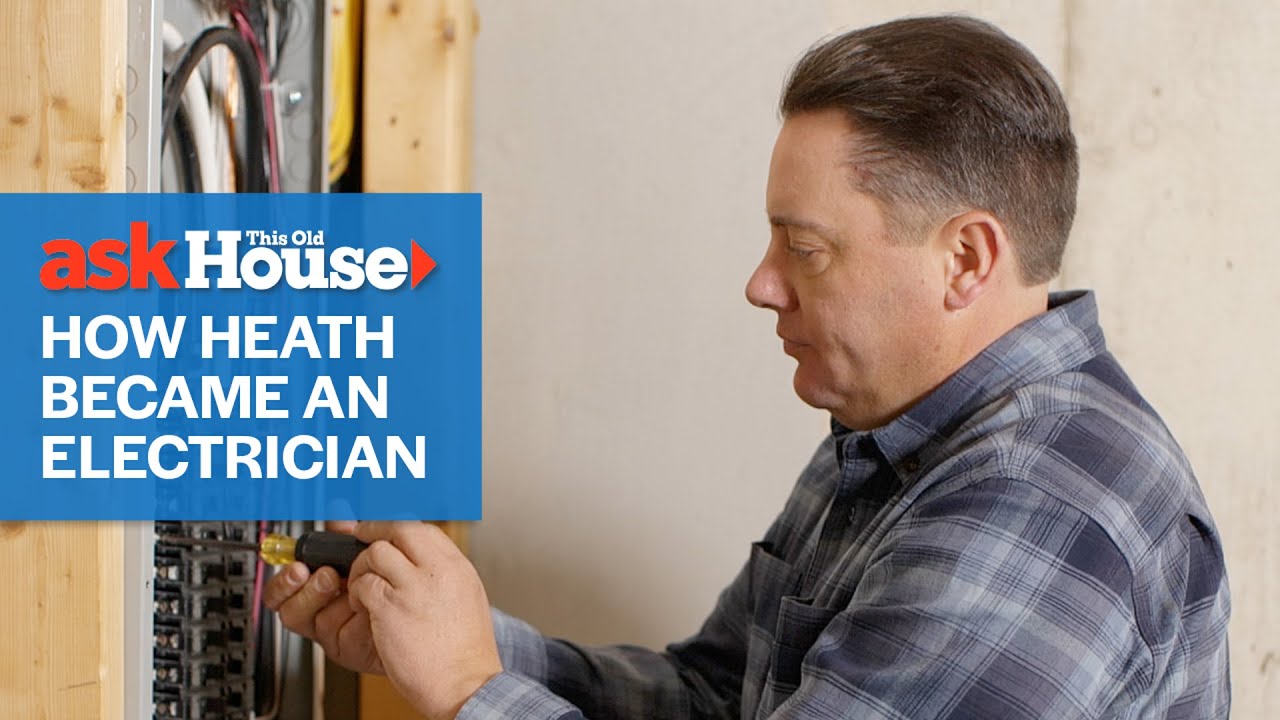 How Heath Became an Electrician  | Ask This Old House