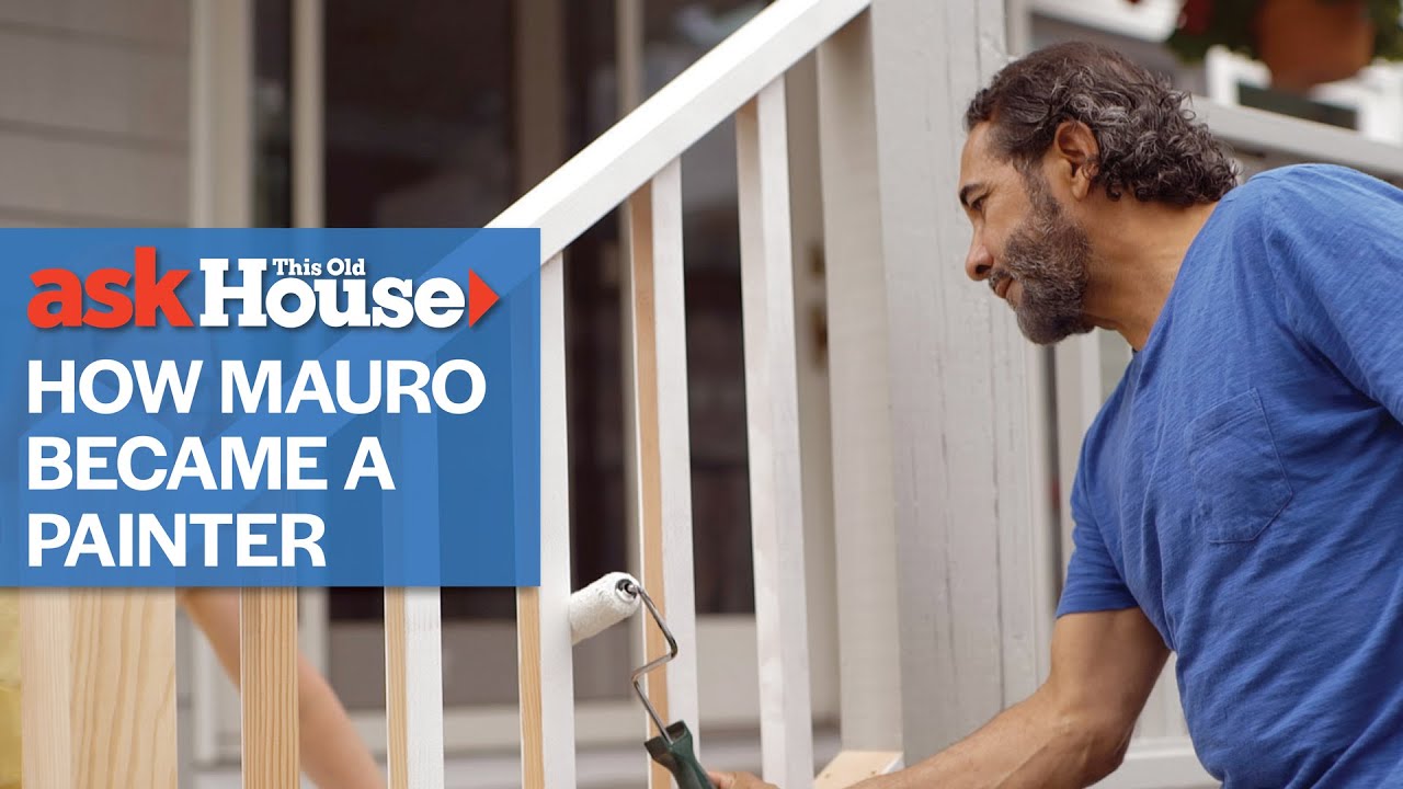 How Mauro Became a Painter  | Ask This Old House