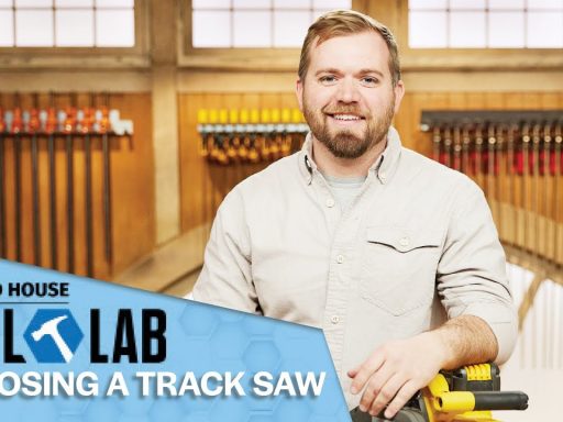 How to Select and Use a Track Saw | Tool Lab | Ask This Old House