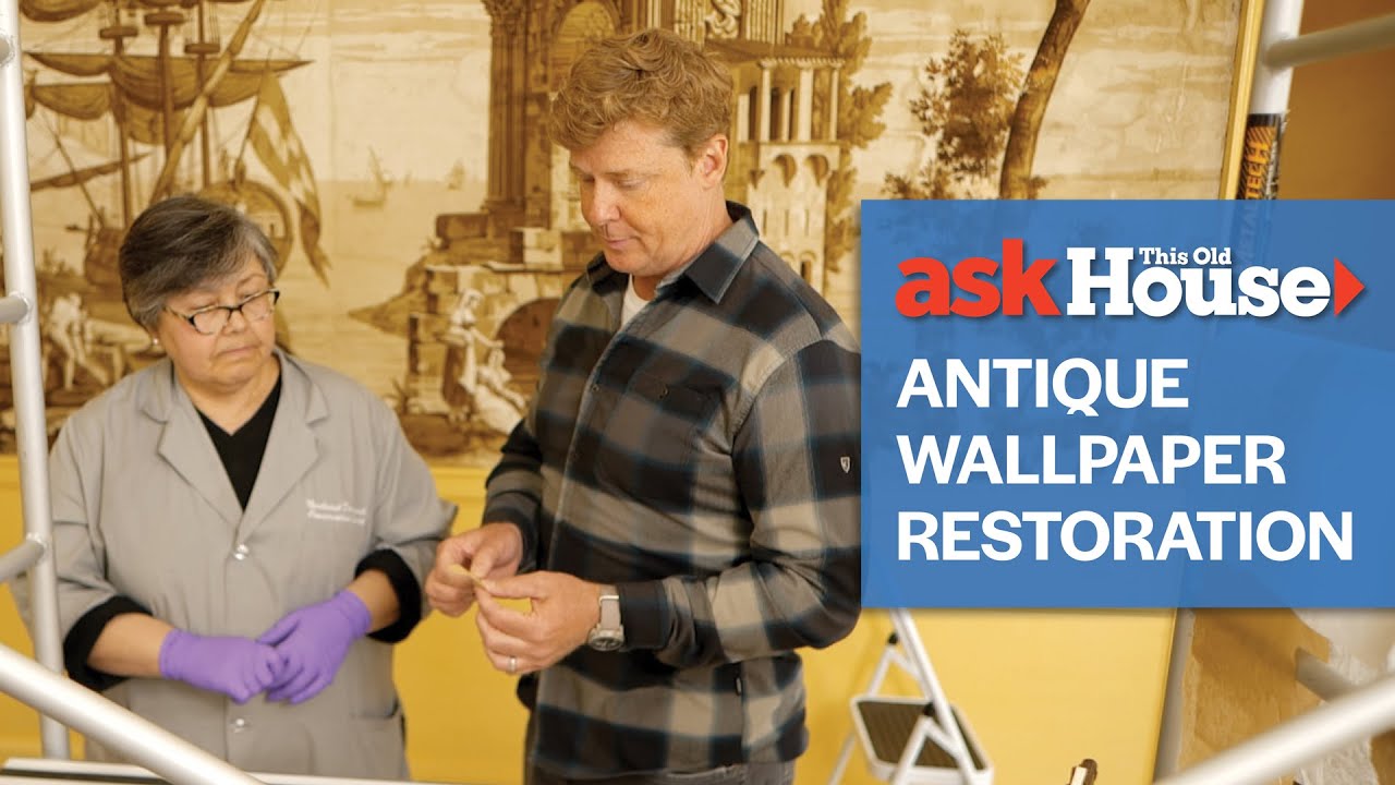 Antique Wallpaper Restoration | Ask This Old House