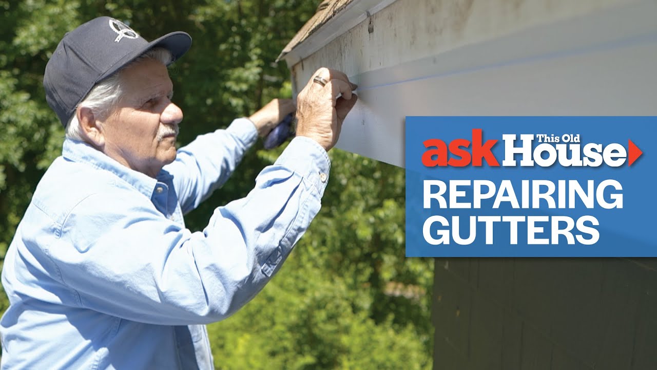 How To Repair Gutters | Ask This Old House