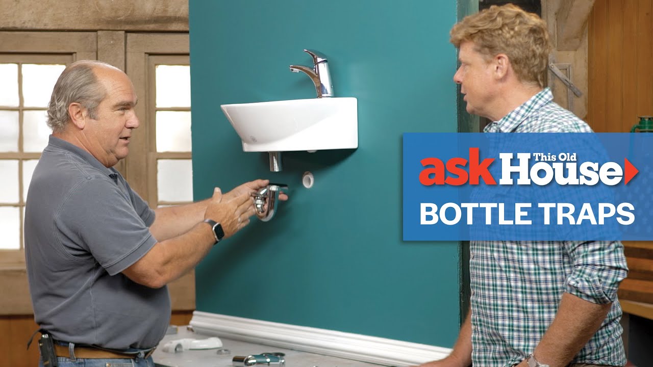 Understanding Bottle Traps | Ask This Old House