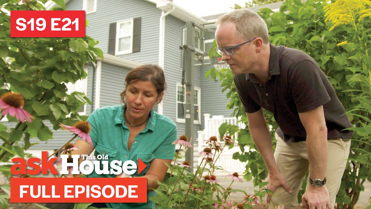 ASK This Old House | Echinaceas, Kitchen Punch List (S19 E21) FULL EPISODE
