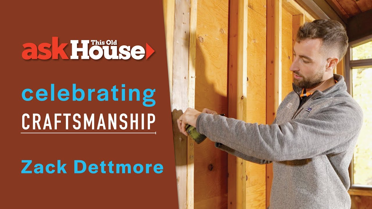 Celebrating Craftsmanship: Zack Dettmore | Ask This Old House