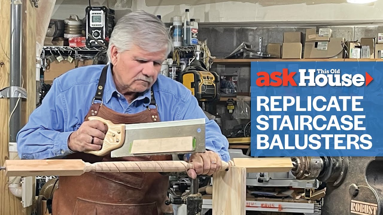 How to Replicate Antique Staircase Balusters | Ask This Old House