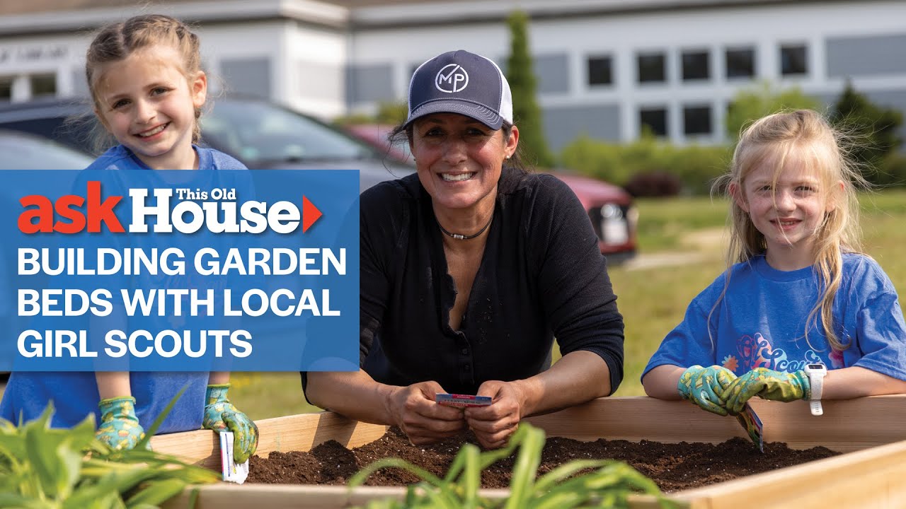 Building Garden Beds with Local Girl Scouts | Ask This Old House