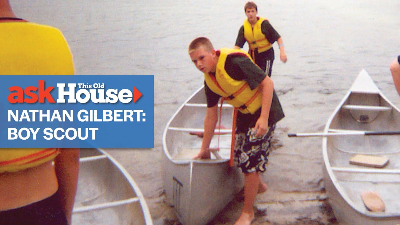 Why Nathan Loved Being a Boy Scout | Ask This Old House