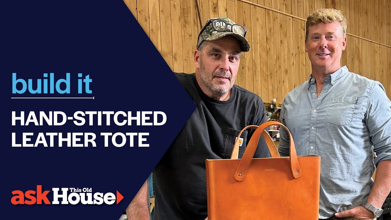 Leather Tote with Jimmy DiResta | Build It | Ask This Old House